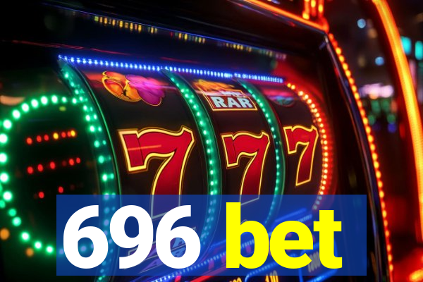 696 bet